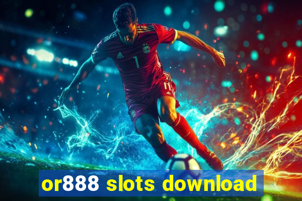 or888 slots download